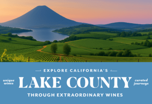 Discover Lake County: A Road Less Traveled Wine Experience