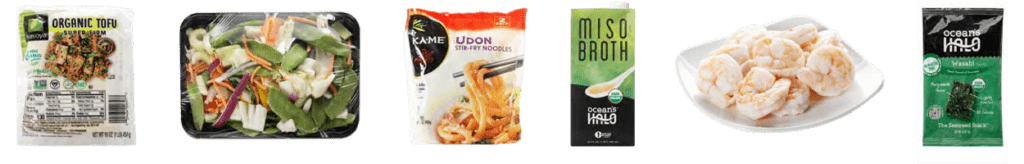 UDON NOODLES WITH SHRIMP, TOFU & VEGE TABLES ingredients: Ocean's Halo Organic and Vegan Miso Broth Ka-Me Stir-Fry Noodles, Udon Heinen's Own Fresh Cooked Shrimp Farm Raised Nasoya Tofu, Organic, Super Firm Stir Fry Mix Ocean's Halo Seaweed Snack Wasabi